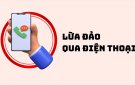 NHẬN BIẾT CÁC SỐ ĐIỆN THOẠI LỪA ĐẢO